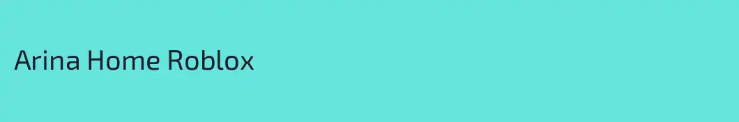 Arina Home Roblox